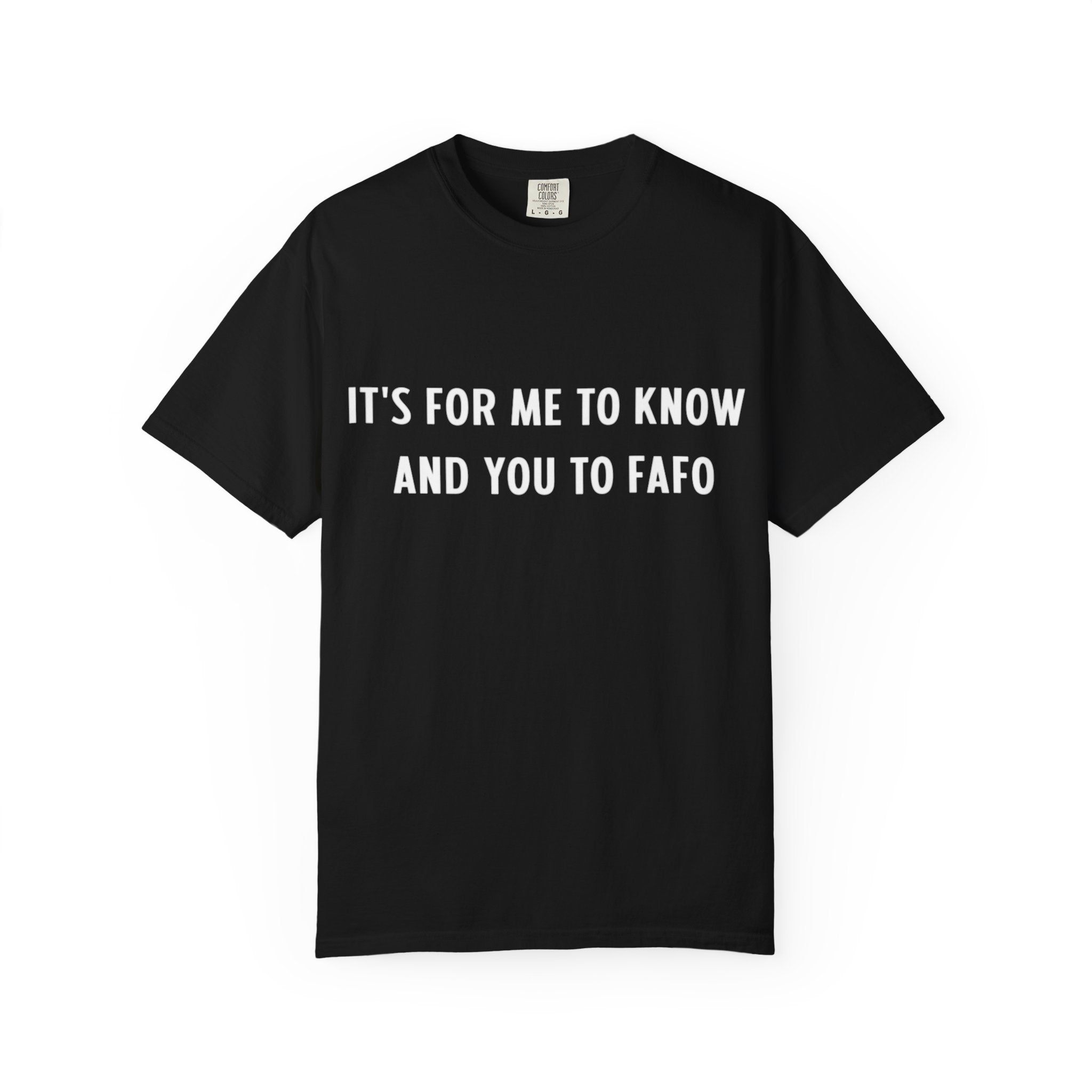 It’s For Me To Know | Funny Text Tee