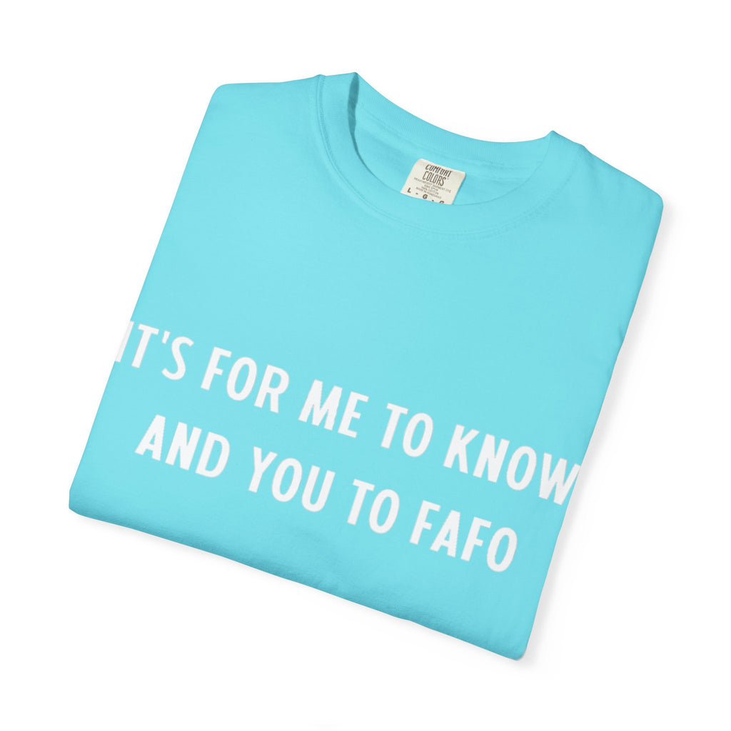It’s For Me To Know | Funny Text Tee