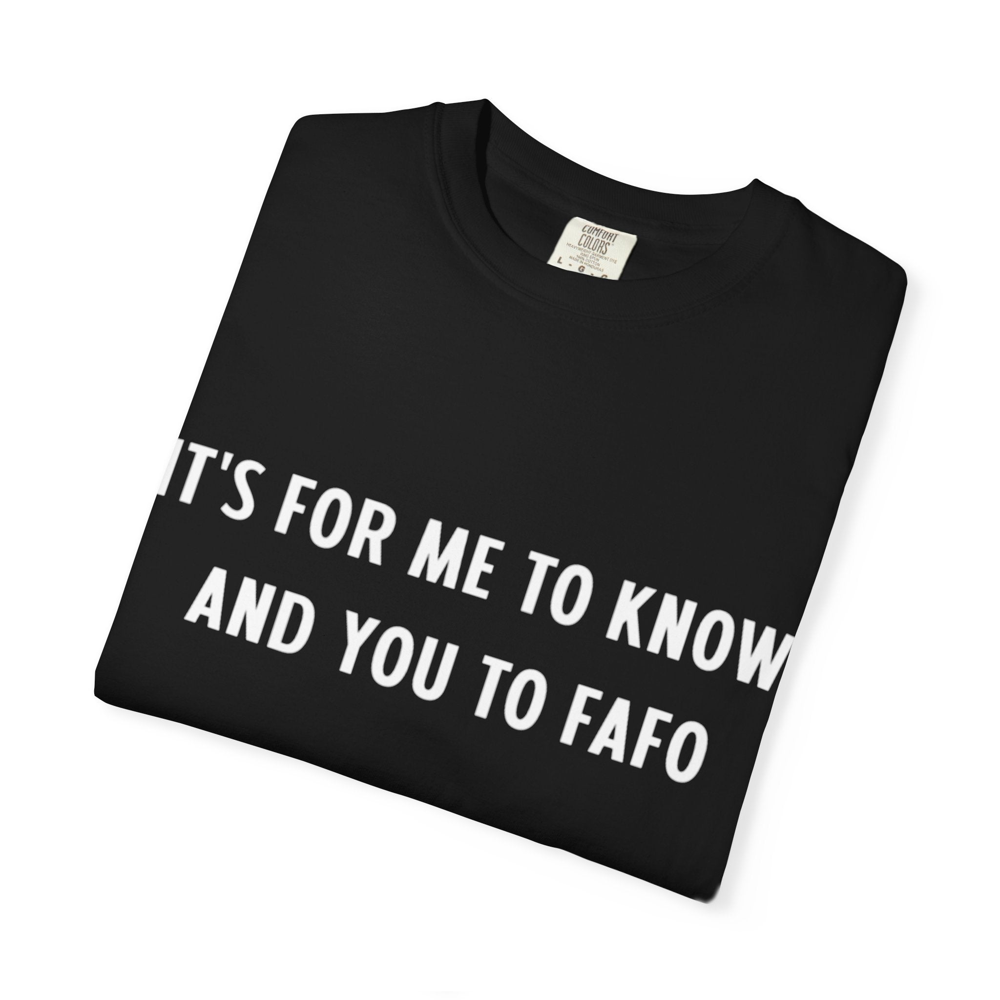 It’s For Me To Know | Funny Text Tee