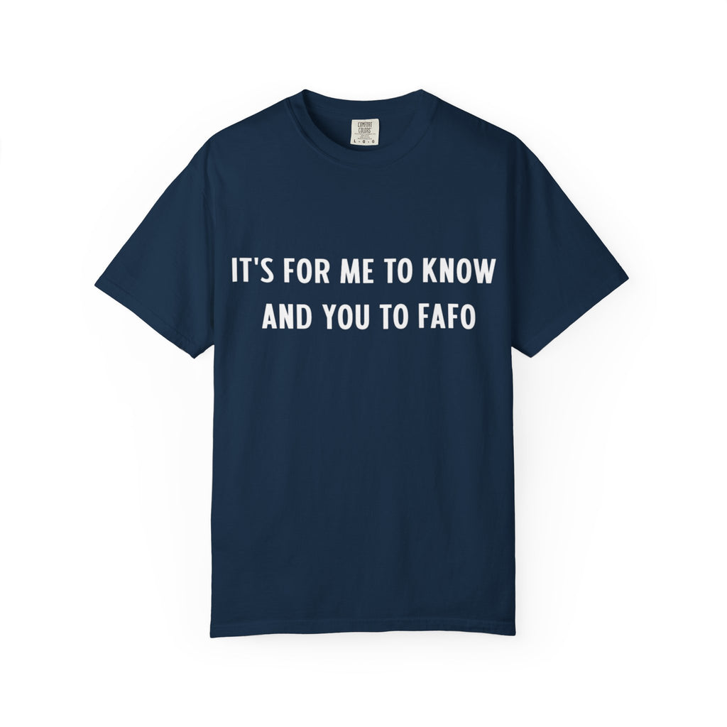 It’s For Me To Know | Funny Text Tee