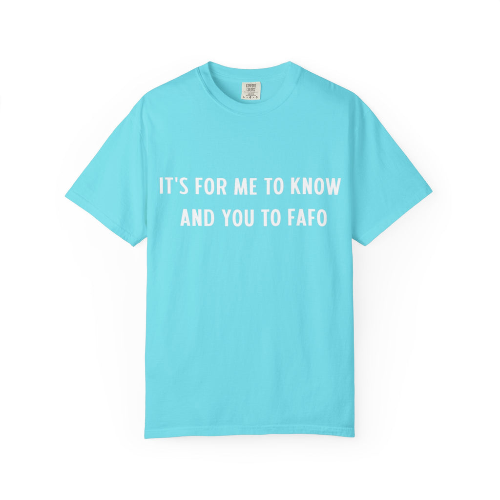 It’s For Me To Know | Funny Text Tee