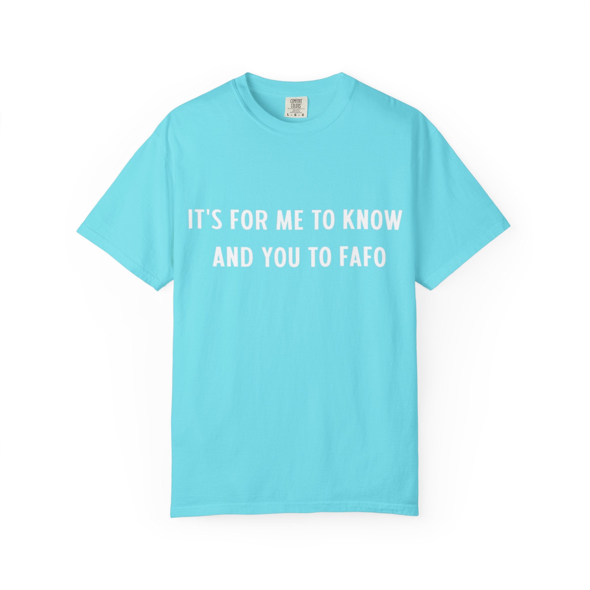 It’s For Me To Know | Funny Text Tee