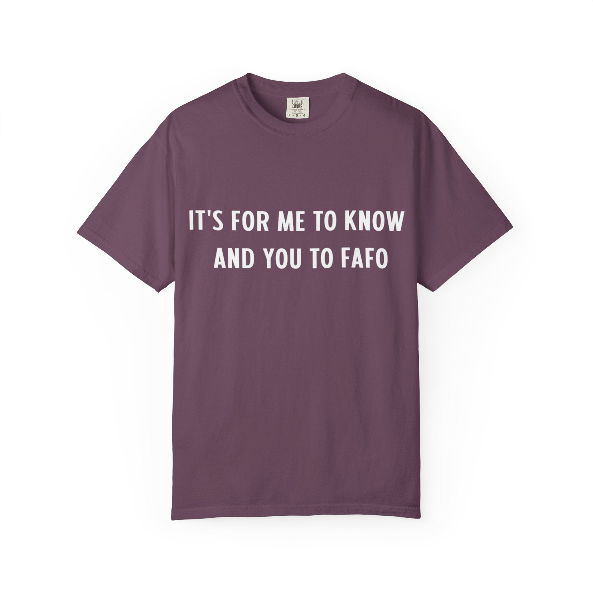 It’s For Me To Know | Funny Text Tee