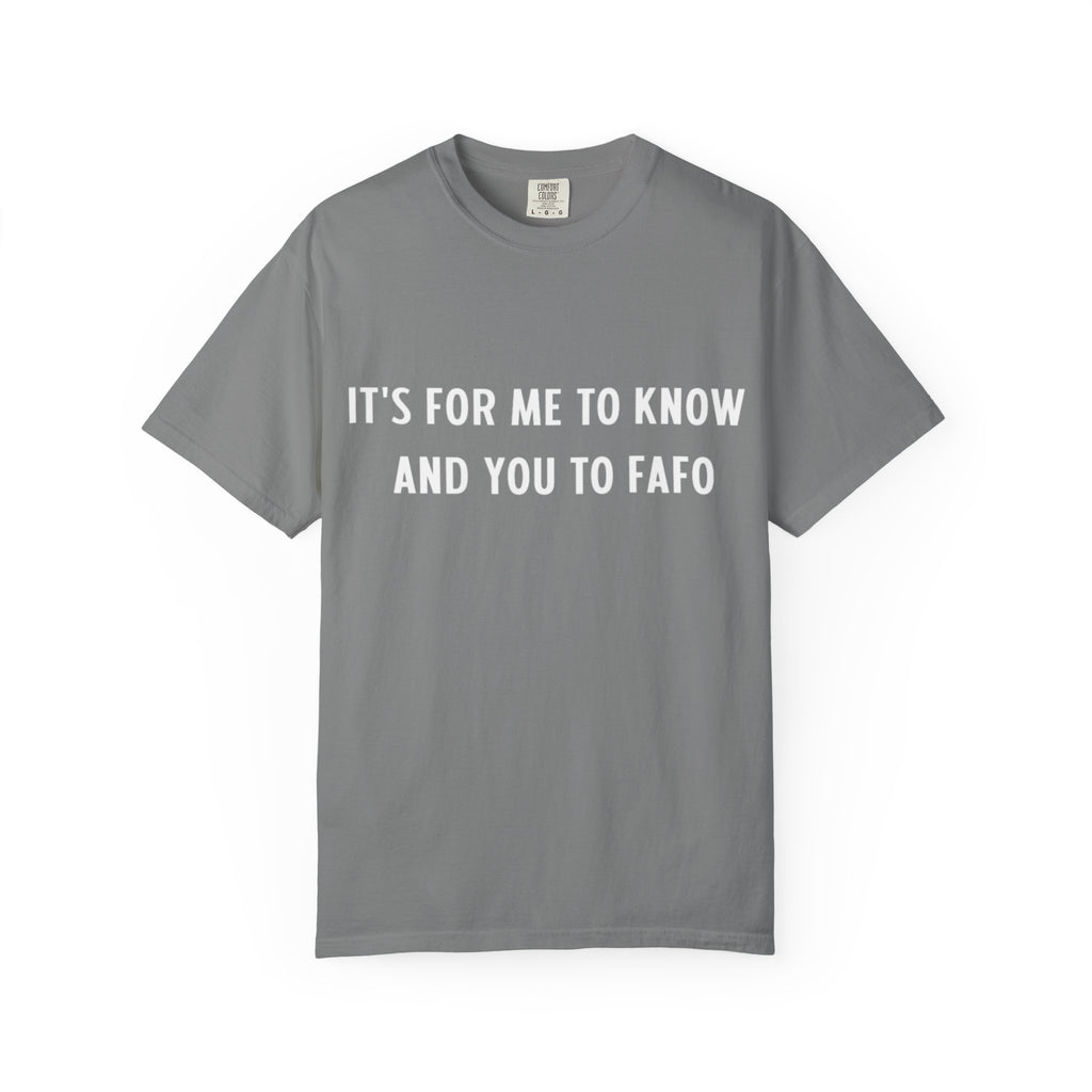 It’s For Me To Know | Funny Text Tee