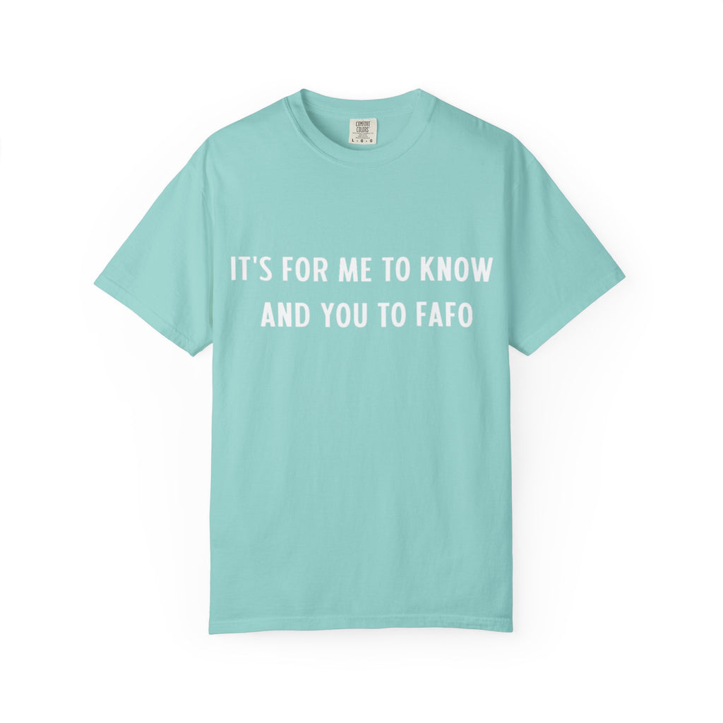 It’s For Me To Know | Funny Text Tee