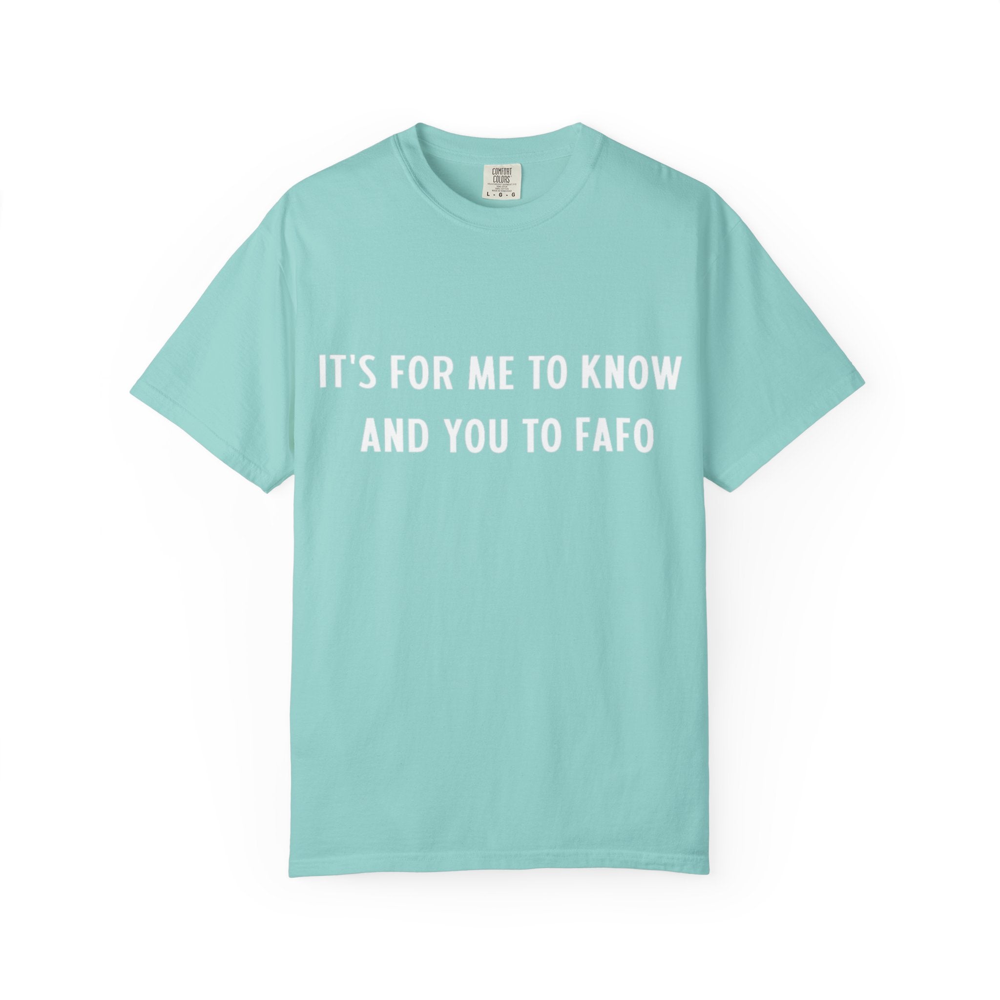 It’s For Me To Know | Funny Text Tee