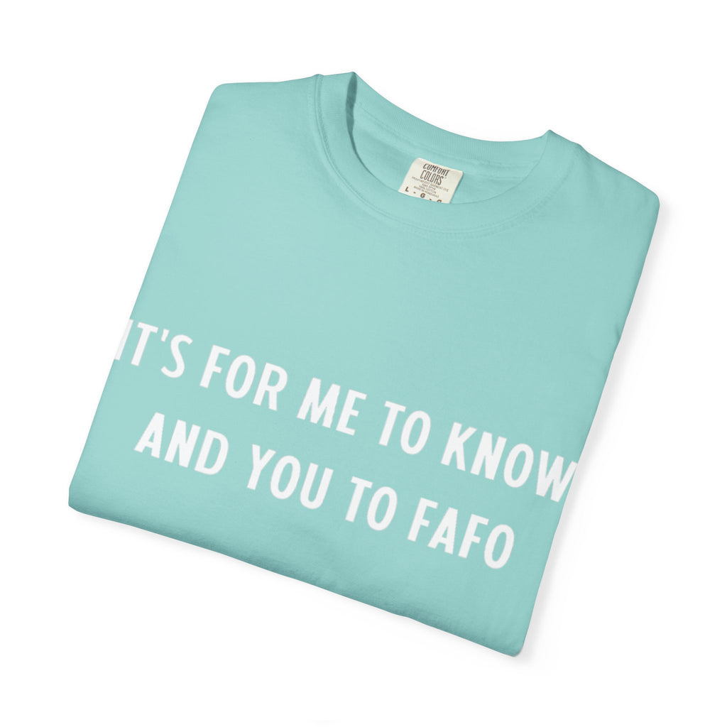 It’s For Me To Know | Funny Text Tee