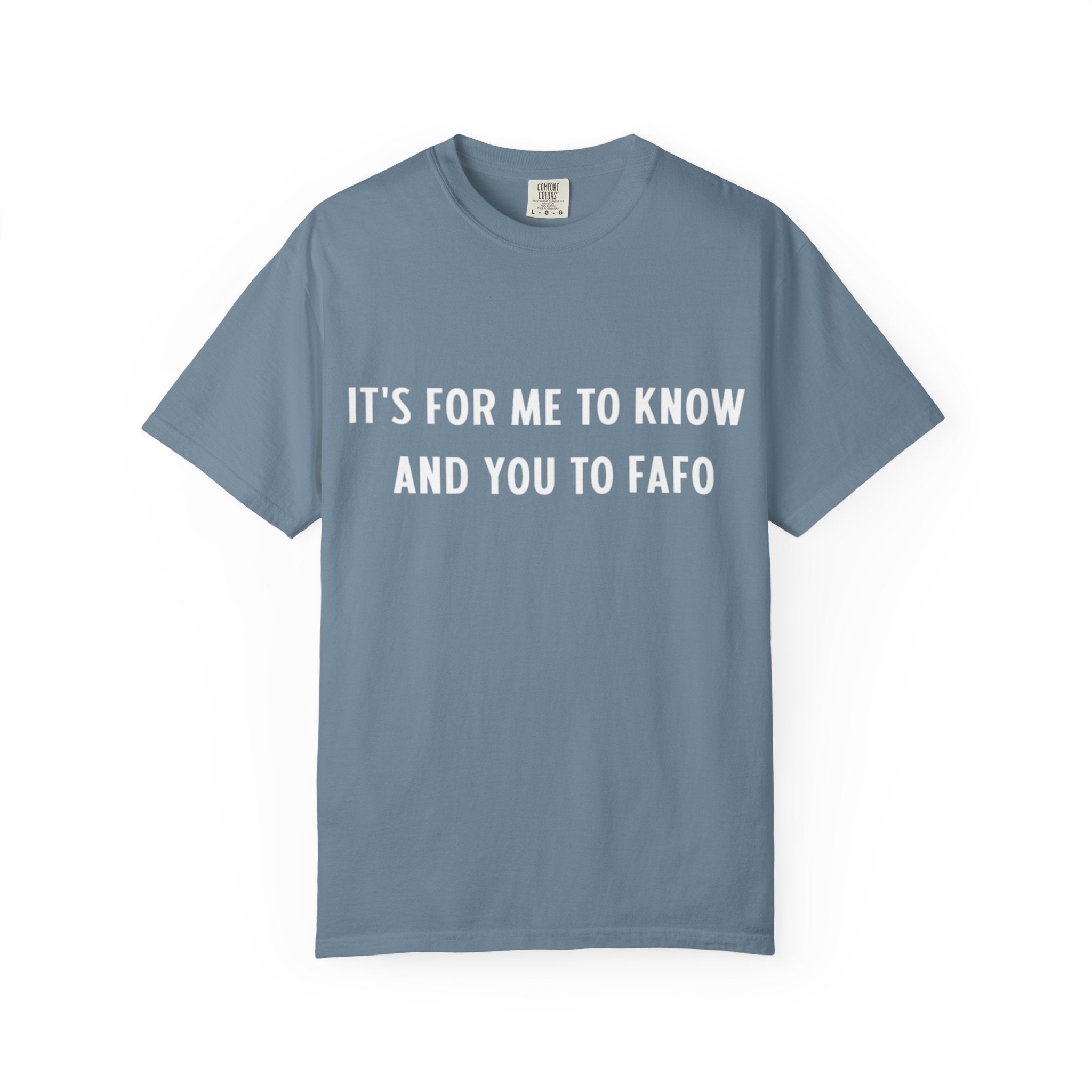 It’s For Me To Know | Funny Text Tee
