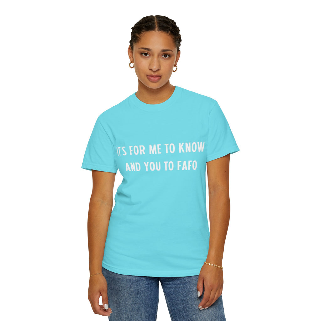 It’s For Me To Know | Funny Text Tee